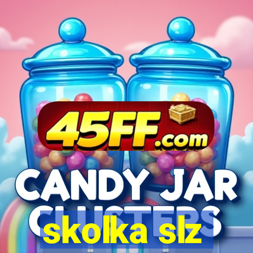 skolka slz